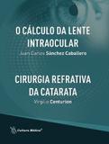 Livro O Cálculo Da Lente Intraocular / Cirurgia Refrativa Da Catar - Cultura médica