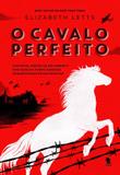 Livro - O cavalo perfeito