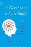 Livro - O cérebro e a felicidade - Como treinar sua mente para atrair serenidade, amor e autoconfiança