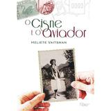 Livro - O cisne e o aviador