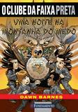 Livro - O Clube Da Faixa Preta - Uma Noite Na Montanha Do Medo