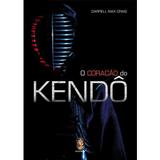 Livro O Coração do Kendo - Darrell Max Craig - - Madras editora
