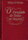 Livro O Desejado de Todas as Nações EPP - Cpb
