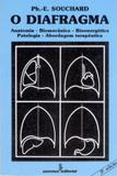 Livro - O diafragma - anatomia biomecânica-bioenergética-patologia-abordagem terapêutica