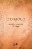 Livro o diálogo - santa catarina de sena - Paulus