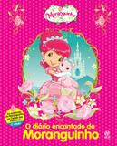 Livro - O diário encantado da moranguinho