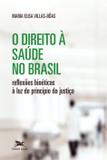 Livro - O Direito à saúde no Brasil - Reflexões bioéticas à luz do princípio da justiça