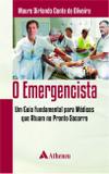 Livro - O emergencista - Um guia fundamental para médicos que atuam no pronto-socorro