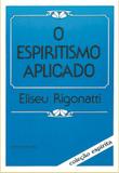 Livro - O Espiritismo Aplicado