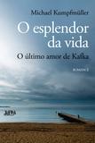 Livro - O esplendor da vida: o último amor de Kafka