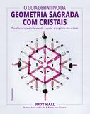 Livro - O guia definitivo da geometria sagrada com cristais