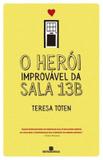 Livro - O herói improvável da sala 13B