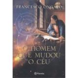 Livro - O homem que mudou o céu