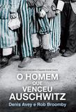 Livro - O homem que venceu Auschwitz