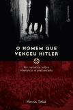 Livro - O homem que venceu Hitler - Um romance sobre tolerância e preconceito