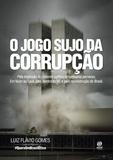 Livro - O jogo sujo da corrupção
