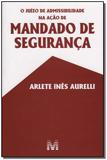 Livro - O juízo de admissibilidade na ação de mandado de segurança - 1 ed./2006