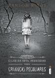 Livro - O lar da srta. Peregrine para crianças peculiares