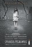 Livro - O lar da srta. Peregrine para crianças peculiares
