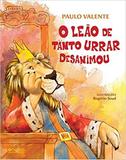 Livro - O leão de tanto urrar desanimou
