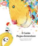 Livro - O leão papa-desenhos