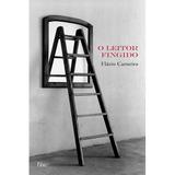 Livro - O leitor fingido - Ensaios