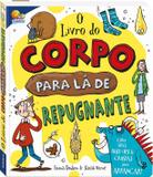 Livro - O livro do corpo para lá de repugnante
