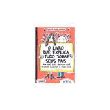 Livro - O Livro Que Explica Tudo Sobre Seus Pais - Boucher - Florence
