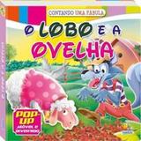 Livro O Lobo E A Ovelha Pop-up Mvel E Divertido Todolivro
