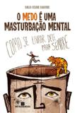 Livro - O medo é uma masturbação mental