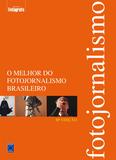 Livro - O Melhor do Fotojornalismo Brasileiro - 10ª edição