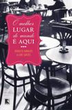 Livro - O melhor lugar do mundo é aqui
