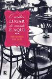 Livro - O melhor lugar do mundo é aqui