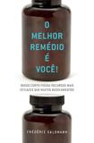 Livro - O melhor remédio e você! - Nosso corpo possui recursos mais eficazes que muitos medicamentos