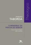 Livro - O memorial da Páscoa do Senhor - Ensaios litúrgico-teológicos sobre a eucaristia