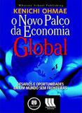 Livro - O Novo Palco da Economia Global - Desafios e Oportunidades em um Mundo sem Fronteiras