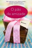 Livro O Pão da Amizade - Leya