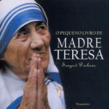 Livro - O Pequeno Livro de Madre Teresa