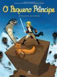 Livro - O pequeno príncipe no planeta do Gehom - As novas aventuras a partir da obra-prima de Antoine de Saint-Exupéry