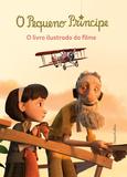Livro - O pequeno príncipe : O livro ilustrado do filme