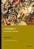 Livro - O pequeno X - Da biografia à história