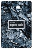 Livro - O quase-nada