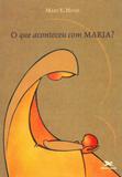 Livro - O que aconteceu com Maria ?