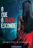 Livro - O Que O Amor Esconde