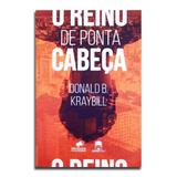 Livro O Reino De Ponta Cabeça Donald B. Karaybill - Editora jesus copy