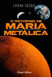 Livro - O Retorno de Maria Metálica