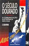 Livro - O século dourado - A comunicação eletrônica nos EUA