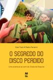 Livro - O segredo do disco perdido