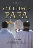 Livro - O último Papa - Francisco. O Declínio Do Vaticano. As Profecias De São Malaquias