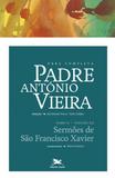 Livro - Obra completa Padre António Vieira - Tomo 2 - Volume XII: Sermões de São Francisco Xavier